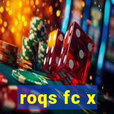 roqs fc x